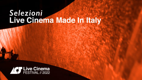 Selezioni Live Cinema Made in Italy